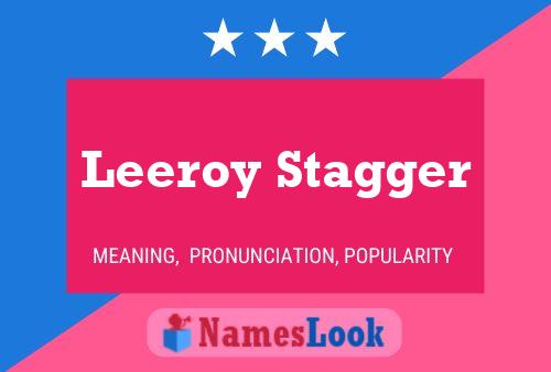 Leeroy Stagger 名字海报