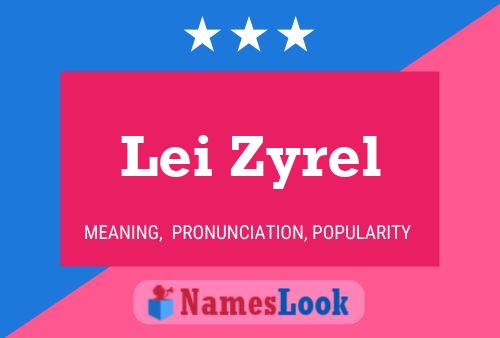 Lei Zyrel 名字海报