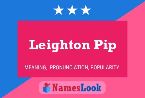 Leighton Pip 名字海报