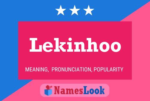 Lekinhoo 名字海报