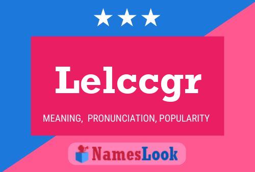 Lelccgr 名字海报