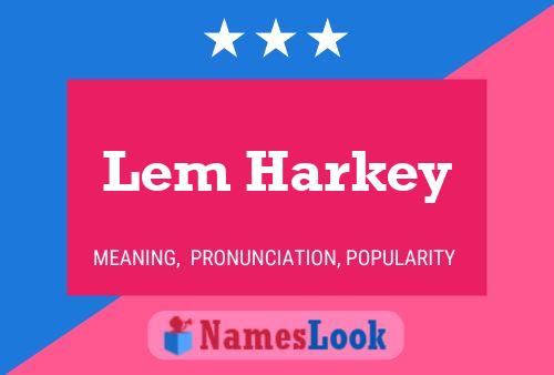 Lem Harkey 名字海报