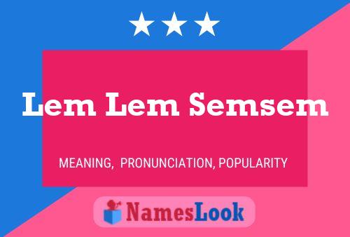 Lem Lem Semsem 名字海报