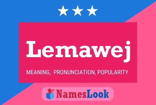 Lemawej 名字海报