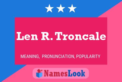 Len R. Troncale 名字海报