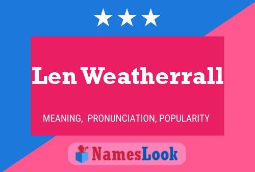 Len Weatherrall 名字海报