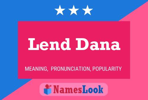 Lend Dana 名字海报