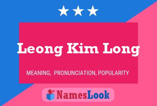 Leong Kim Long 名字海报