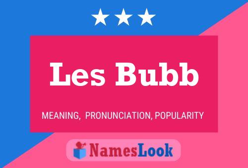 Les Bubb 名字海报