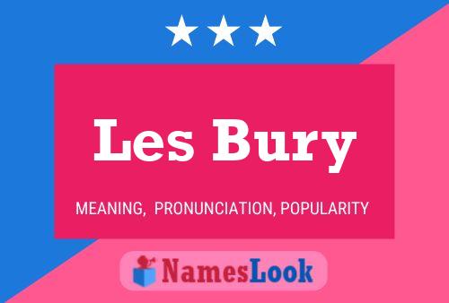 Les Bury 名字海报