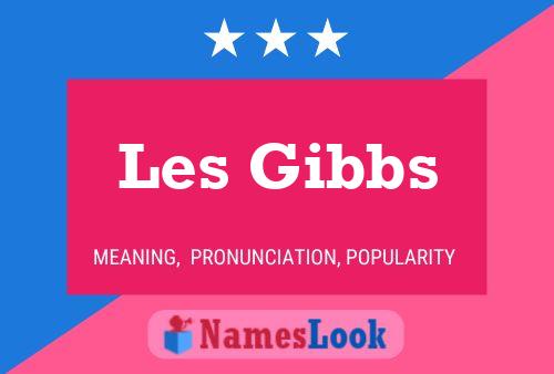 Les Gibbs 名字海报