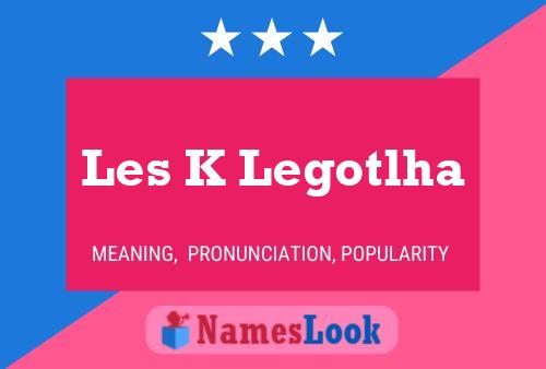 Les K Legotlha 名字海报