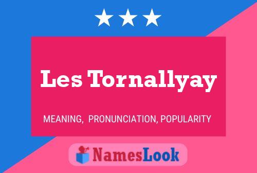 Les Tornallyay 名字海报