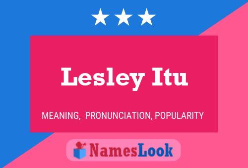 Lesley Itu 名字海报