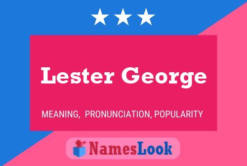 Lester George 名字海报