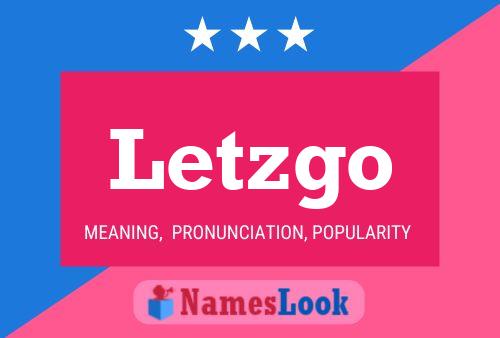 Letzgo 名字海报