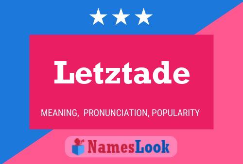 Letztade 名字海报