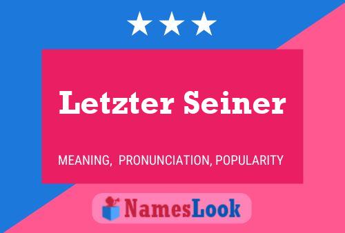 Letzter Seiner 名字海报