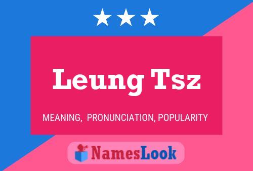 Leung Tsz 名字海报