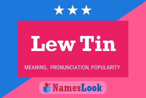 Lew Tin 名字海报