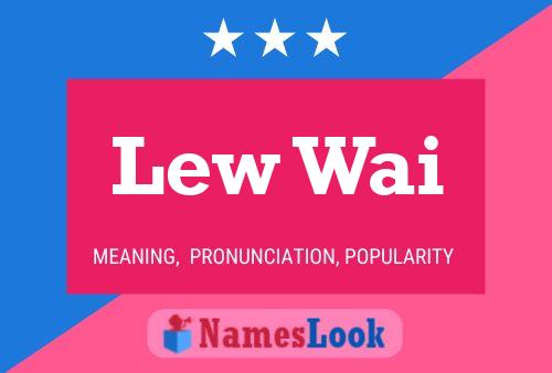 Lew Wai 名字海报