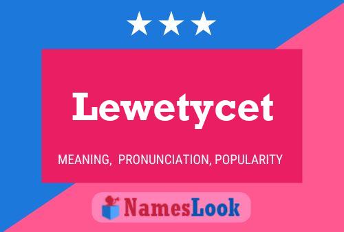 Lewetycet 名字海报