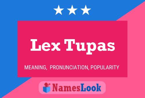 Lex Tupas 名字海报