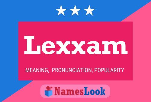 Lexxam 名字海报