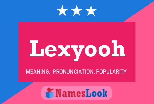 Lexyooh 名字海报