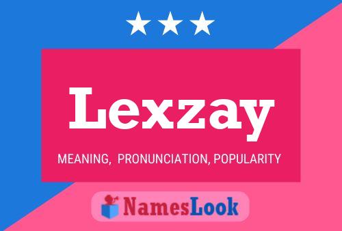 Lexzay 名字海报