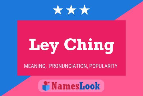 Ley Ching 名字海报