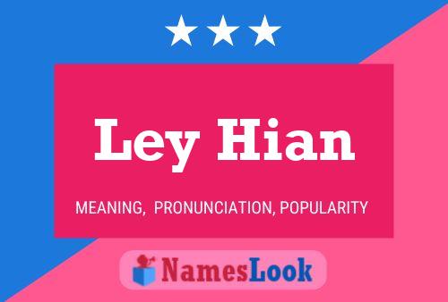 Ley Hian 名字海报