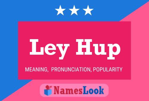 Ley Hup 名字海报