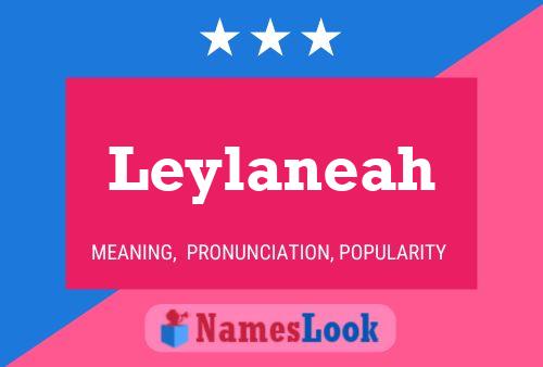 Leylaneah 名字海报