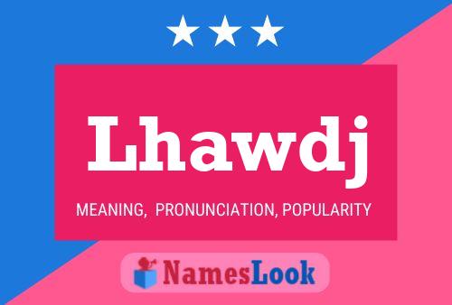 Lhawdj 名字海报