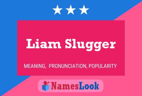 Liam Slugger 名字海报