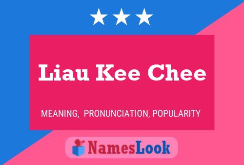 Liau Kee Chee 名字海报