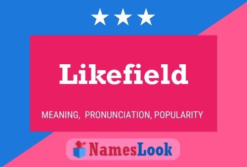 Likefield 名字海报