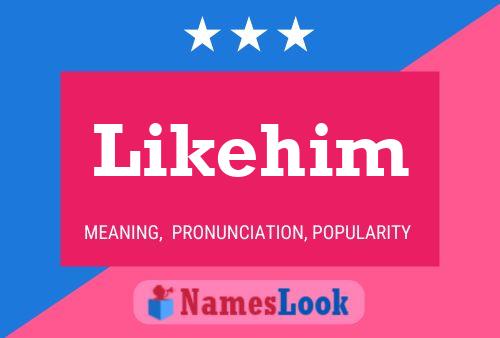 Likehim 名字海报