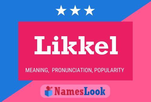 Likkel 名字海报