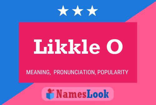 Likkle O 名字海报