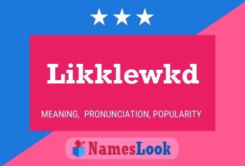 Likklewkd 名字海报