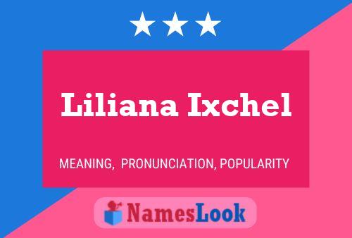 Liliana Ixchel 名字海报