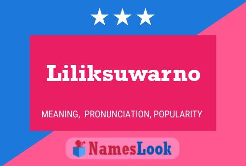 Liliksuwarno 名字海报