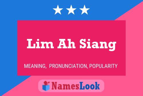 Lim Ah Siang 名字海报