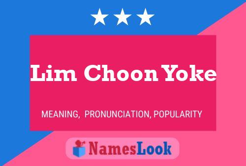 Lim Choon Yoke 名字海报