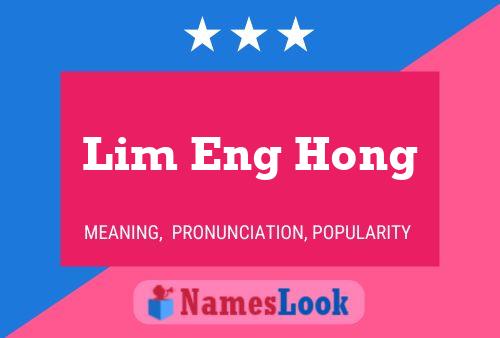 Lim Eng Hong 名字海报