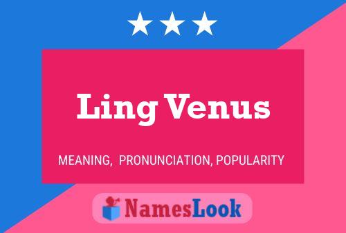 Ling Venus 名字海报