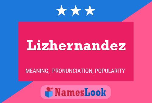 Lizhernandez 名字海报