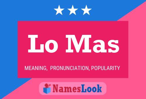 Lo Mas 名字海报